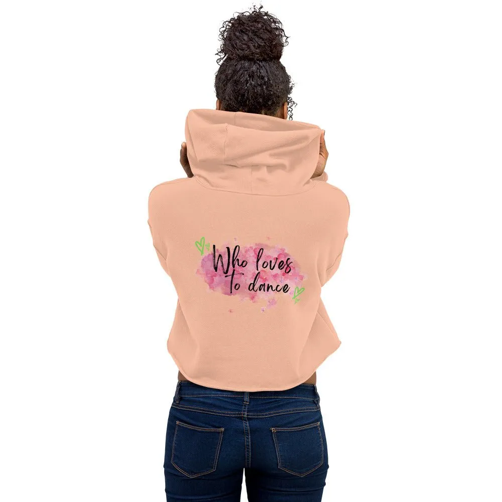 Crop Hoodie, Dance in Style: I'm just a girl who loves to dance