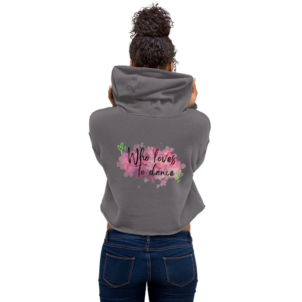Crop Hoodie, Dance in Style: I'm just a girl who loves to dance
