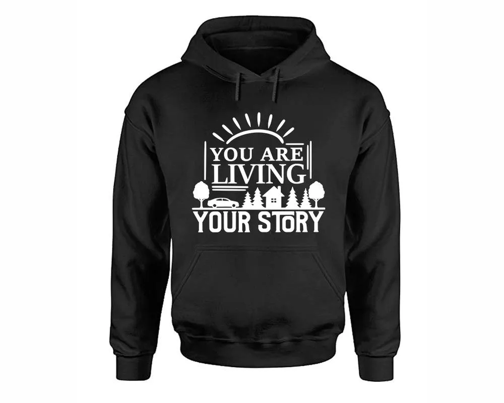 You Are Living Your Story Pullover Hoodie