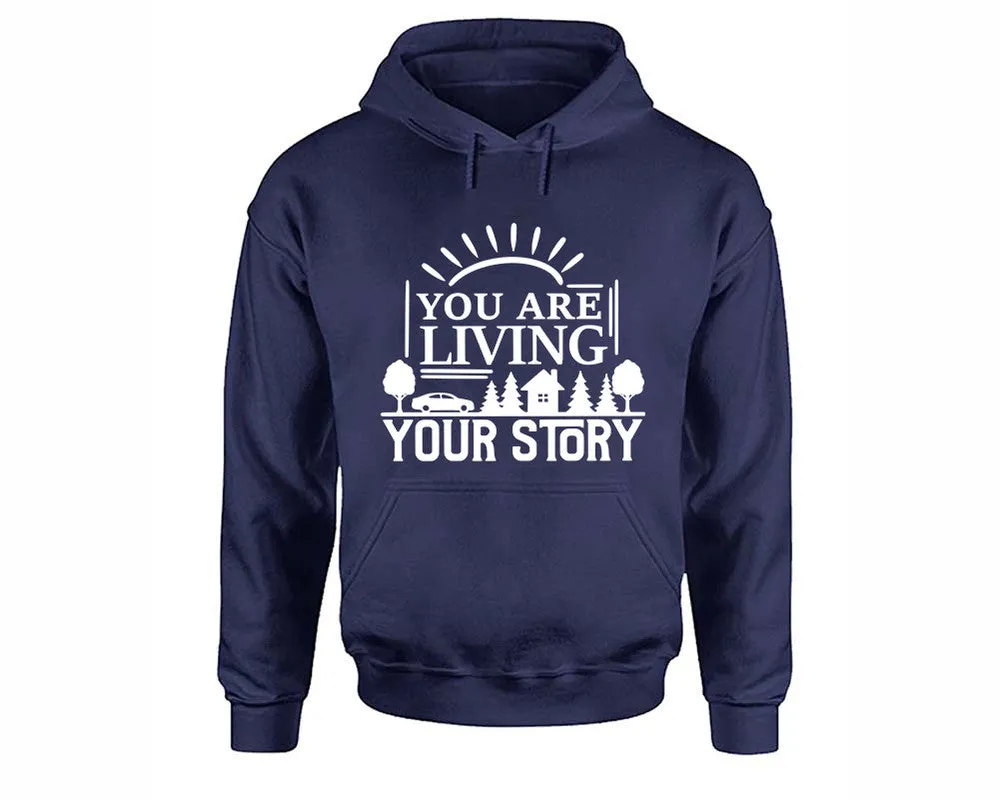 You Are Living Your Story Pullover Hoodie